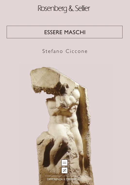 Essere maschi. Tra potere e libertà - Stefano Ciccone - ebook