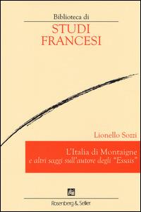 L' Italia di Montaigne e altri saggi sull'autore degli «Essais» - Lionello Sozzi - copertina