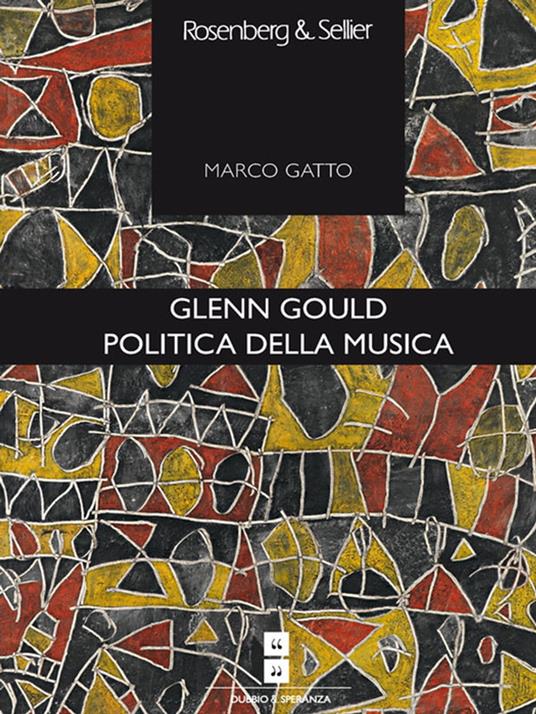 Glenn Gould. Politica della musica - Marco Gatto - ebook