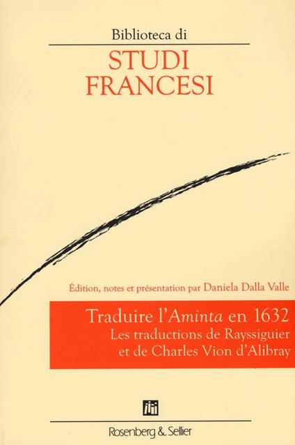 Traduire l'«Aminta» en 1632. Les traductions de Rayssiguier et de Charles Vion d'Alibray - copertina