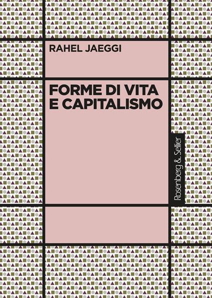Forme di vita e capitalismo - Rahel Jaeggi - copertina