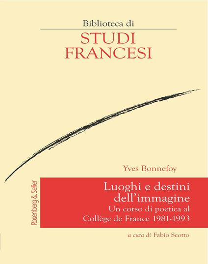Luoghi e destini dell'immagine. Un corso di poetica al Collège de France 1981-1993 - Yves Bonnefoy - copertina