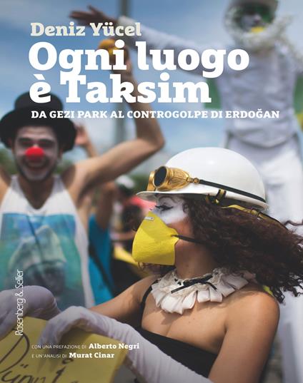 Ogni luogo è Taksim. Da Gezi Park al controgolpe di Erdogan - Deniz Yücel - copertina