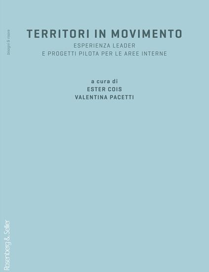 Territori in movimento. Esperienza LEADER e progetti pilota per le aree interne - copertina