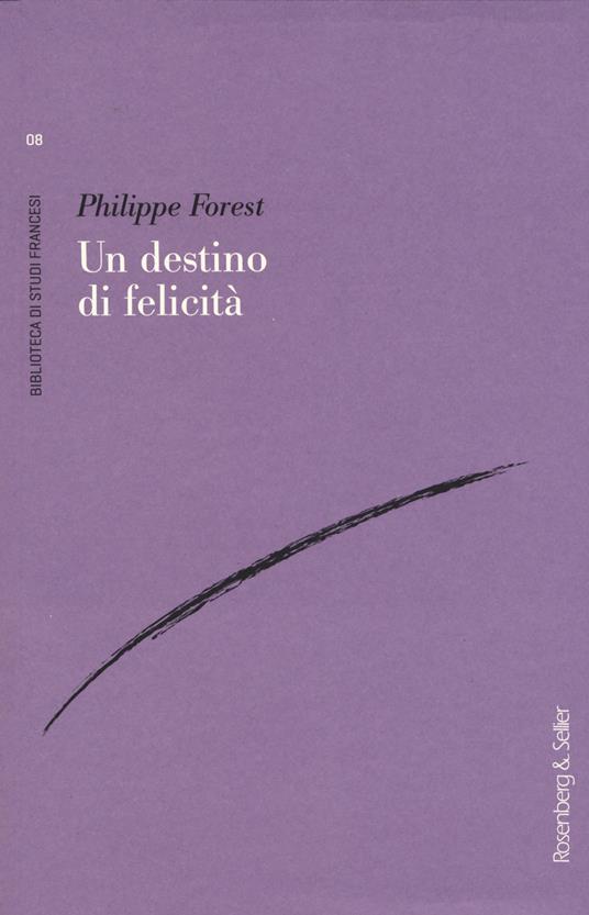 Un destino di felicità - Philippe Forest - copertina