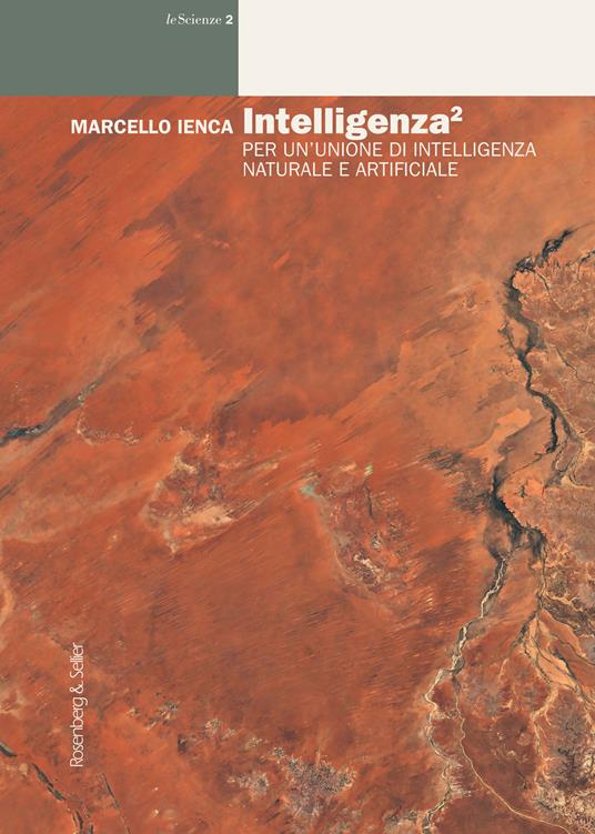 Intelligenza². Per un'unione di intelligenza naturale e artificiale - Marcello Ienca - copertina