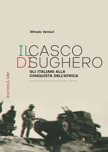 Il casco di sughero. Gli italiani alla conquista dell'Africa - Alfredo Venturi - ebook