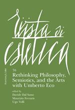 Rivista di estetica. Vol. 76: Rethinking philosophy, semiotic, and the arts with Umberto Eco