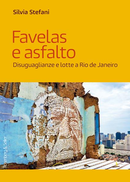 Favelas e asfalto. Disuguaglianze e lotte a Rio de Janeiro - Silvia Stefani - ebook