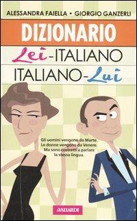 Dizionario lei-italiano, italiano-lui - Alessandra Faiella,Giorgio Ganzerli - copertina