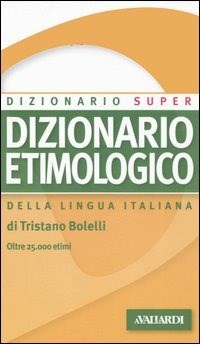  Dizionario etimologico. - Bolelli,Tristano. -  9788878871519