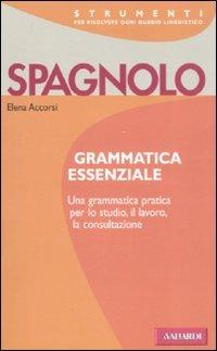 Spagnolo. Grammatica essenziale - Elena Accorsi - copertina