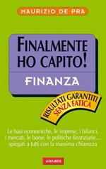 Finanza. Finalmente ho capito!