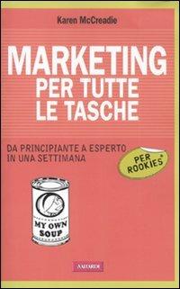 Marketing per tutte le tasche per rookies - Karen McCreadie - 6