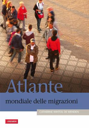 Atlante mondiale delle migrazioni - Catherine Wihtol De Wenden - copertina