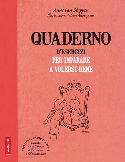 Quaderno d'esercizi per imparare a volersi bene - Anne Van Stappen - copertina