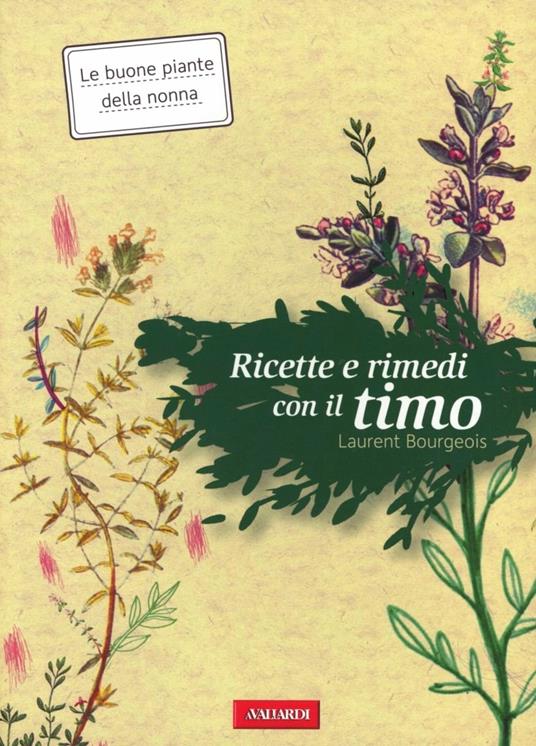 Ricette e rimedi con il timo - Laurent Bourgeois - copertina