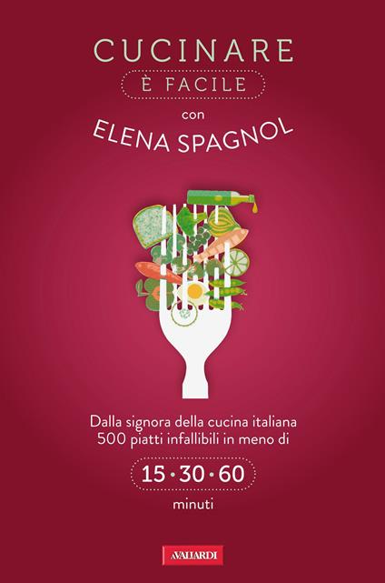 Cucinare è facile con Elena Spagnol - Elena Spagnol - copertina