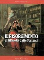 Il risorgimento al filtro dei caffè torinesi