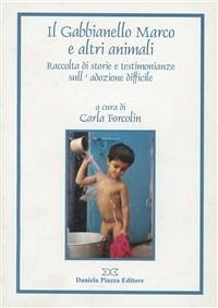 Il gabbianello Marco e gli altri animali. Raccolta di storie e testimonianze sull'adozione difficile - Carla Forcolin - copertina