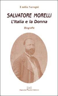 Salvatore Morelli. L'Italia e la donna - Emilia Sarogni - copertina