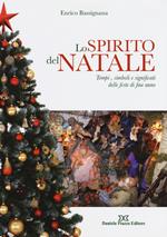 Lo spirito del Natale. Tempi, simboli e significati delle feste di fine anno