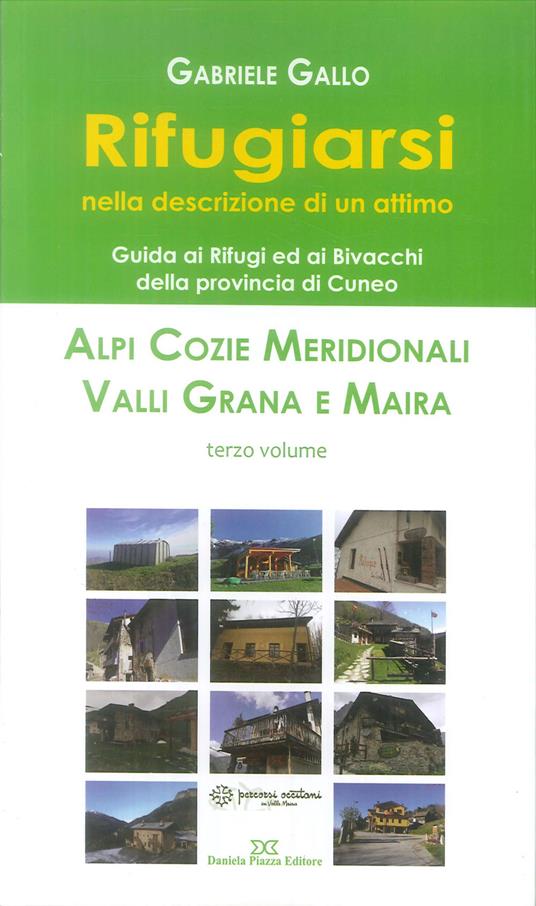 Rifugiarsi. Vol. 3: Alpi Cozie Meridionali, Valli Grana e Maira - Gabriele Gallo - copertina