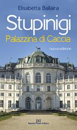 Stupinigi. Palazzina di caccia. Nuova ediz.