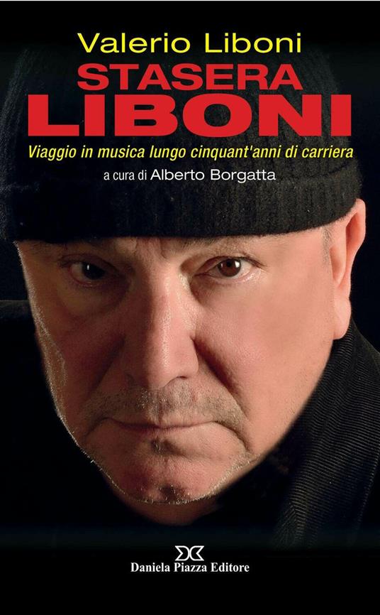 Stasera Liboni. Viaggio in musica lungo cinquant'anni di carriera - Valerio Liboni - copertina