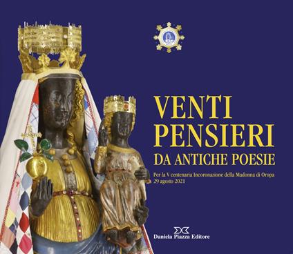 Venti pensieri da antiche poesie. Per la V centenaria incoronazione della Madonna di Oropa 29 agosto 2021 - copertina