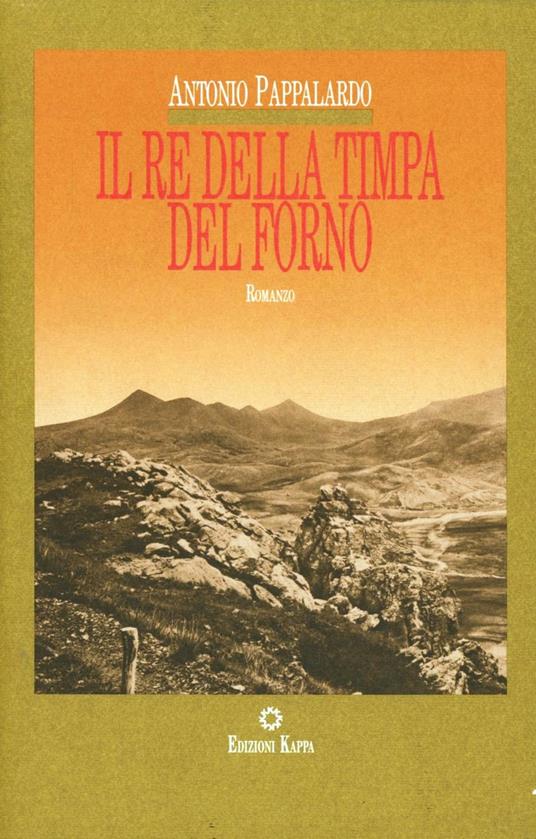 Il re della timpa del forno - Antonio Pappalardo - copertina