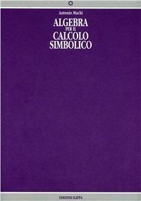 Algebra per il calcolo numerico - Antonio Machì - copertina