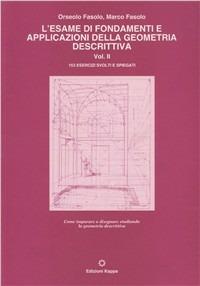 L' esame di fondamenti e applicazioni della geometria descrittiva. 153 esercizi svolti e spiegati. Vol. 2 - Orseolo Fasolo,Marco Fasolo - copertina