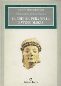 La chimica pura nella batteriologia - Vittoriano Boffi,Costantino Skourlas - copertina