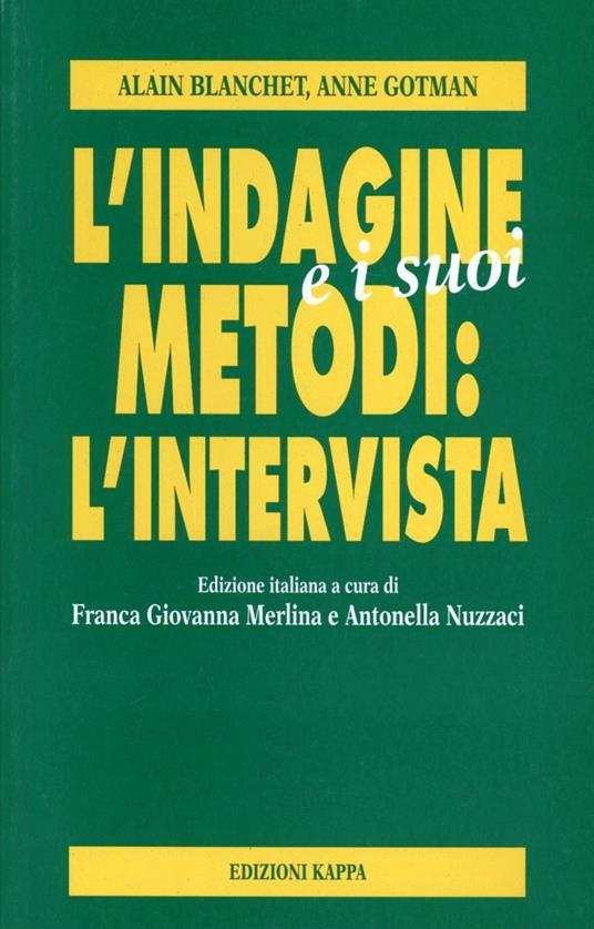 L' indagine e i suoi metodi: l'intervista - Alain Blanchet,Anne Gotman - copertina