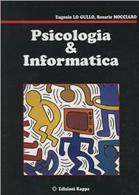 Psicologia e informatica - Eugenio Lo Gullo,Rosario Mocciaro - copertina