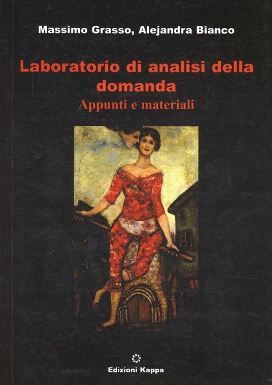 Laboratorio di analisi della domanda. Appunti e materiali - Massimo Grasso,Alejandra Bianco - copertina