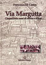 Via Margutta. Cinquecento anni di storia e d'arte