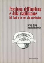 Psicologia dell'handicap e della riabilitazione. Dal «Hand in the cap» alla partecipazione