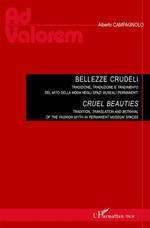 Bellezze crudeli. Tradizione, traduzione e tradimento del mito della moda negli spazi museali permanenti. Cruel beauties. Tradition, translation and betrayal of the fashion myth in permanent museum spaces