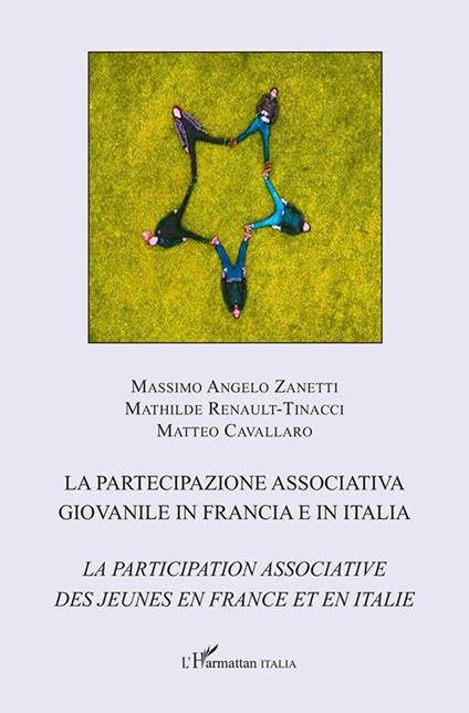 La partecipazione associativa giovanile in Francia e in Italia. Ediz. italiana e francese - Zanetti Massimo Angelo,Mathilde Renault-Tinacci,Matteo Cavallaro - copertina