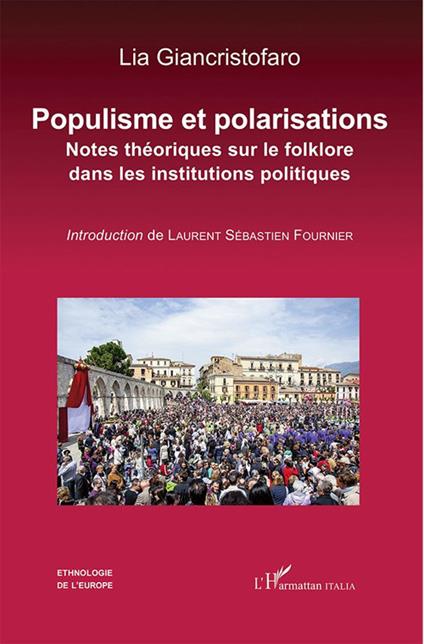 Populisme et polarisations. Notes théoriques sur le folklore dans les institutions politiques - Lia Giancristofaro - copertina