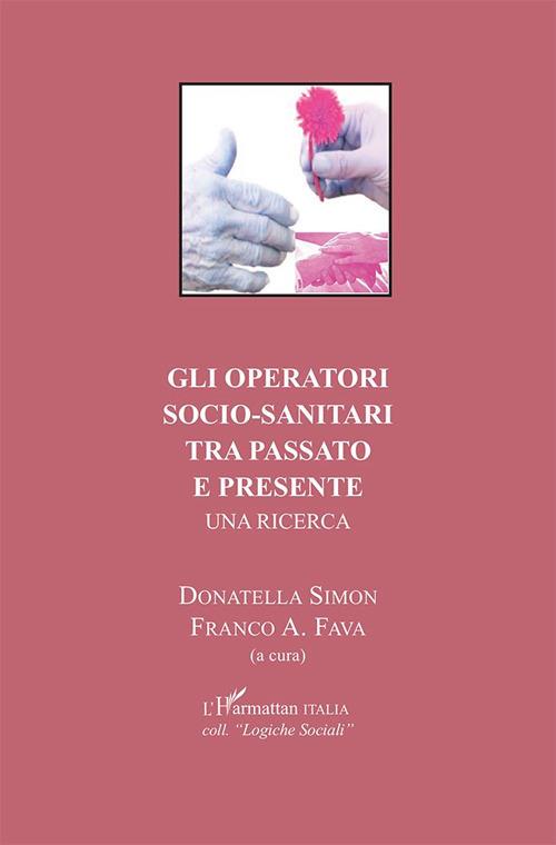 Gli operatori socio-sanitari tra passato e presente. Una ricerca - copertina