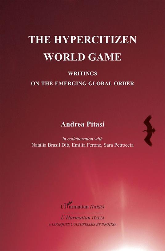 The hypercitizen world game. Writings on the Emerging Global Order - Andrea Pitasi,Natália Brasil Dib,Emilia Ferone - copertina