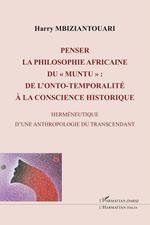 Penser la philosophie africaine du «muntu»: de l'onto-temporalité à la conscience historique. Herméneutique d'une anthropologie du transcendant