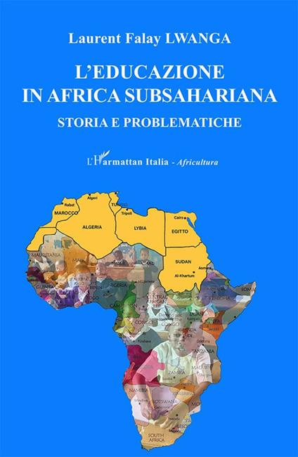 L' educazione in Africa subsahariana. Storia e problematiche - Laurent Falay Lwanga - copertina