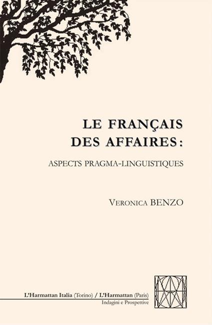 Le français des affaires: aspects pragma-linguistiques - Veronica Benzo - copertina