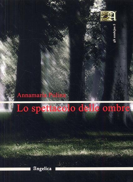 Lo spettacolo delle ombre - Annamaria Pulina - copertina