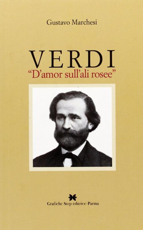 Verdi «d'amore sull'ali rosee» - Gustavo Marchesi - copertina