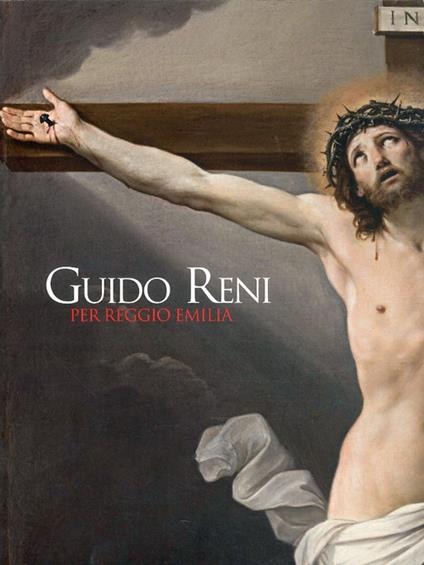 Guido Reni per Reggio Emilia. Il ritorno di due capolavori. Ediz. illustrata - copertina